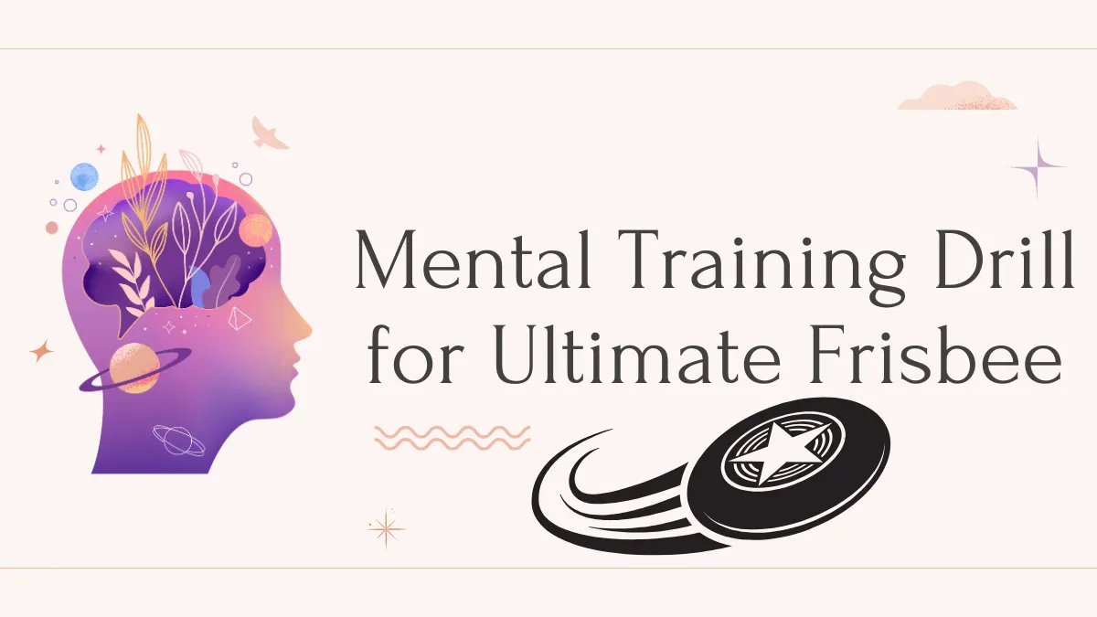 Mental Training Drill for Ultimate Frisbee