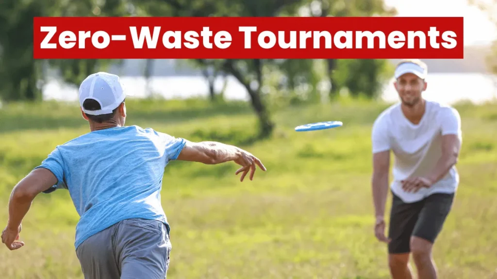 Zero-Waste Tournaments: How Frisbee Events Are Going Green