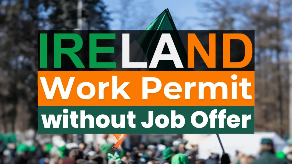 Ireland Work Permit without Job Offer April 2025: Step by Step Application Guide